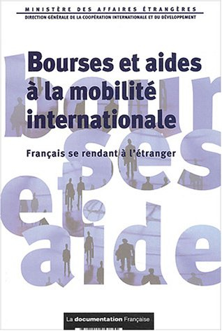 Bourses et aides à la mobilité internationale : Français se rendant à l'étranger - France. Direction de la coopération scientifique, universitaire et de recherche