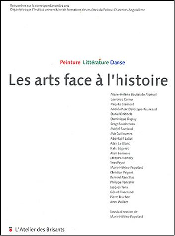 Les arts face à l'histoire : peinture, littérature, danse : actes du colloque, Angoulême, IUFM, mai 