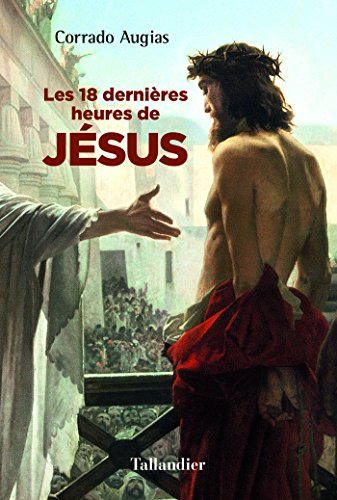 Les 18 dernières heures de Jésus