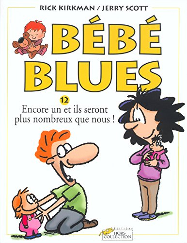 Bébé blues. Vol. 12. Encore un et ils seront plus nombreux que nous !