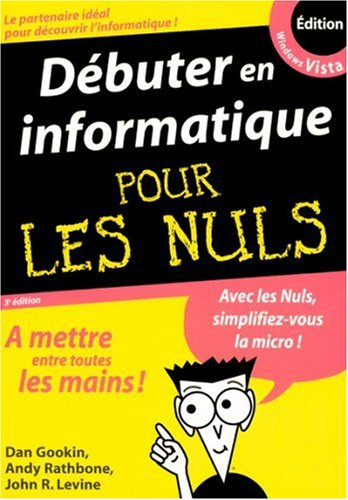 Débuter en informatique pour les nuls : édition Windows Vista