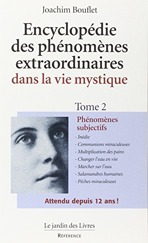 Encyclopédie des phénomènes extraordinaires de la vie mystique. Vol. 2. Phénomènes subjectifs