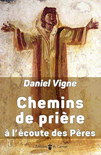 Chemins de prière à l'écoute des Pères