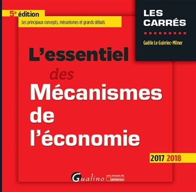 L'essentiel des mécanismes de l'économie : 2017-2018