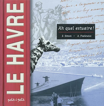 Le Havre : ah, quel estuaire !