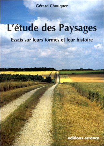 L'étude des paysages : essais sur l'histoire et les formes de nos campagnes