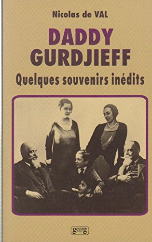 Daddy Gurdjieff : quelques souvenirs inédits