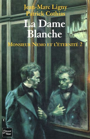 Monsieur Nemo et l'éternité. Vol. 2. La Dame blanche