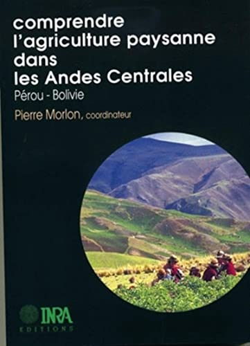 Comprendre l'agriculture paysanne dans les Andes centrales : Pérou, Bolivie