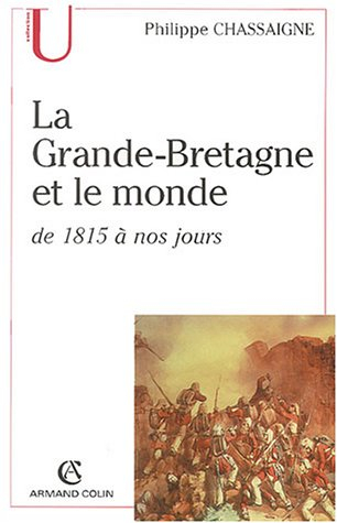 La Grande-Bretagne et le monde de 1815 à nos jours