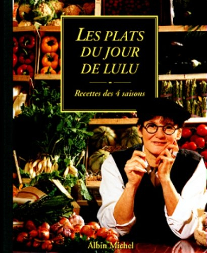 Les plats du jour de Lulu : recettes des 4 saisons