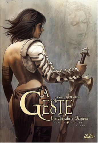 La geste des chevaliers dragons. Vol. 7. Revoir le soleil