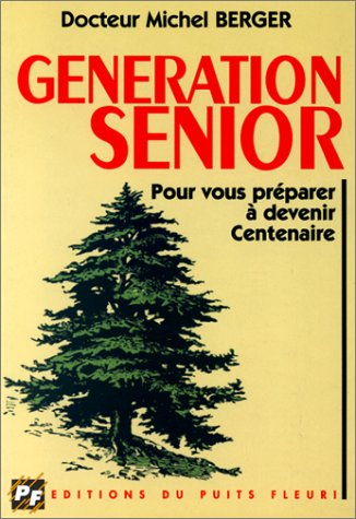 Génération senior : pour vous apprendre à devenir centenaire