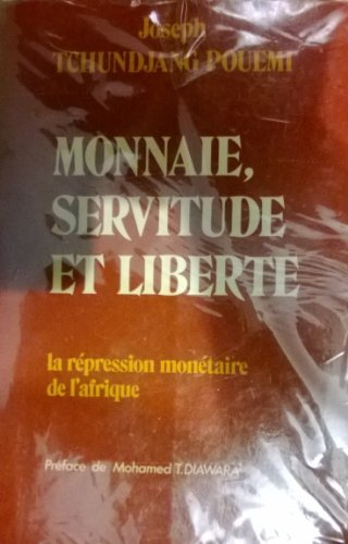 monnaie, servitude et liberté : la répression monétaire de l'afrique