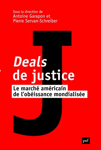 Deals de justice : le marché américain de l'obéissance mondialisée