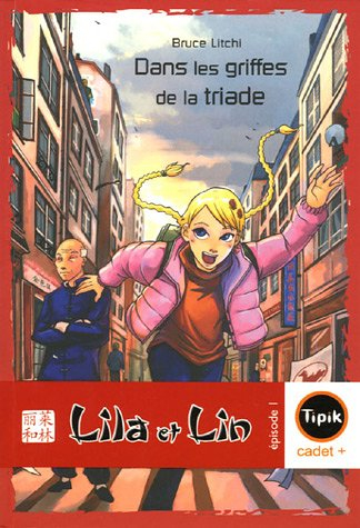 Lila et Lin. Vol. 1. Dans les griffes de la Triade