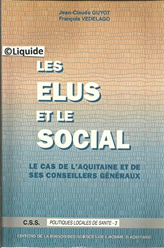 Les Elus et le social : le cas de l'Aquitaine et de ses conseillers généraux