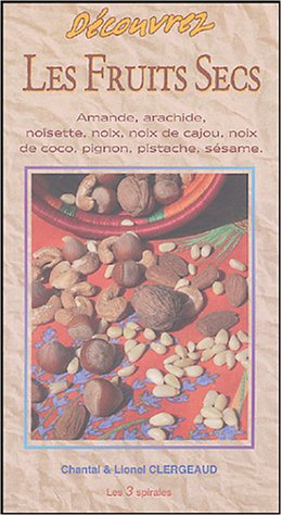 Découvrez les fruits secs : amande, arachide, noisette, noix, noix de cajou, noix de coco, pignon, p