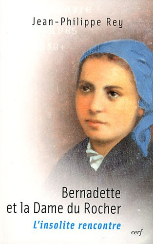 Bernadette et la Dame du Rocher : l'insolite rencontre