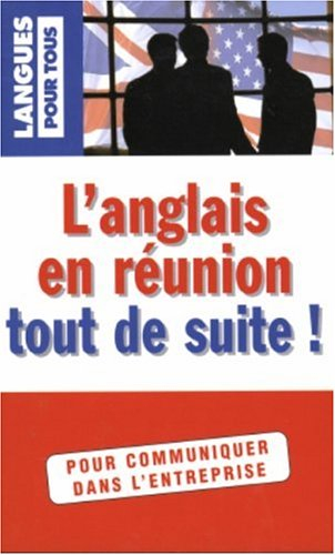 L'anglais en réunion tout de suite !