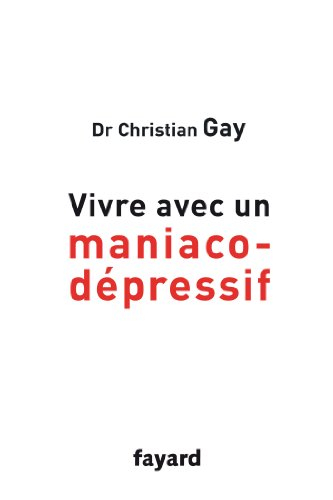 Vivre avec un maniaco-dépressif