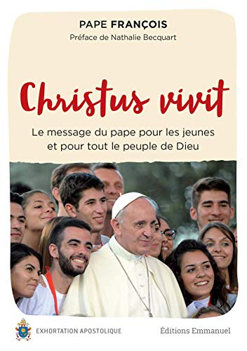 Christus vivit : le message du pape pour les jeunes et pour tout le peuple de Dieu : exhortation apo