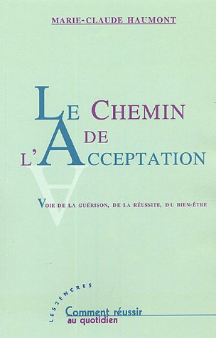 Le chemin de l'acceptation : voie de la guérison, de la réussite, du bien-être