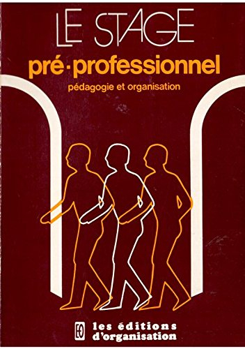 Le Stage pré-professionnel : Pédagogie et organisation