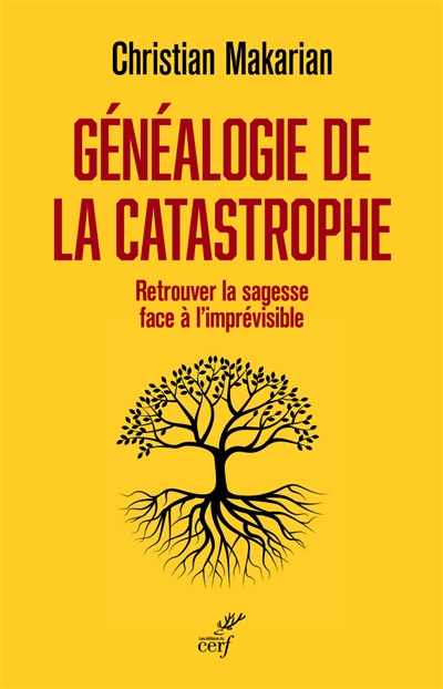 Généalogie de la catastrophe : retrouver la sagesse face à l'imprévisible