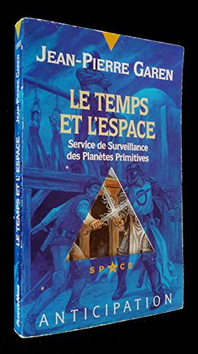 Service de surveillance des planètes primitives. Le Temps et l'espace