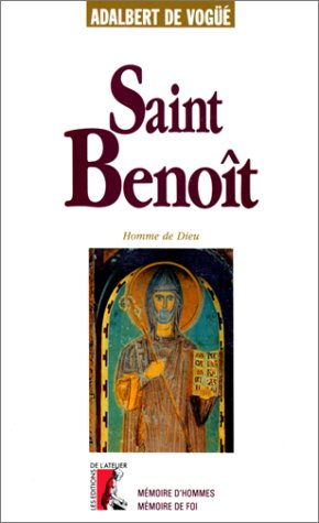 Saint Benoît : homme de Dieu