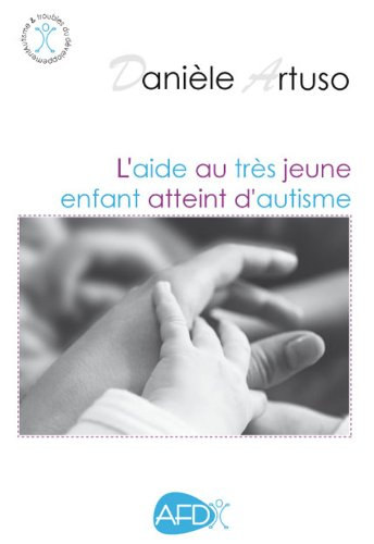 L'aide au très jeune enfant atteint d'autisme