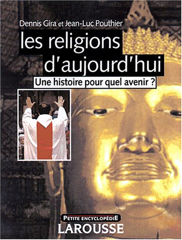 Les religions d'aujourd'hui : une histoire pour quel avenir ?