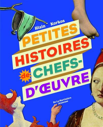 Petites histoires de chefs-d'oeuvre