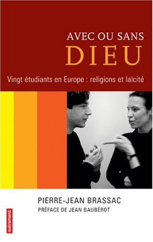 Avec ou sans Dieu : vingt étudiants en Europe : religions et laïcité