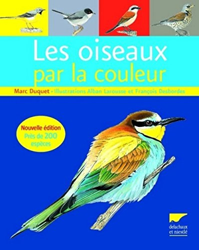 Les oiseaux par la couleur : près de 200 espèces