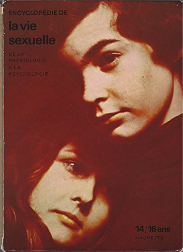 encyclopédie de la vie sexuelle de la physiologie a la psychologie