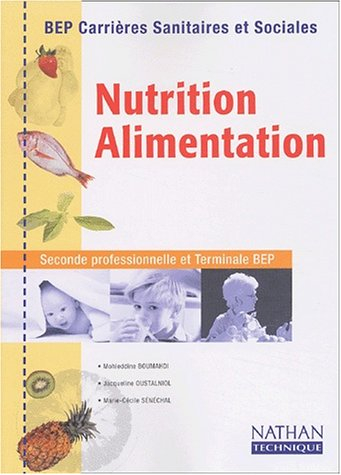 Nutrition, alimentation, BEP Carrières sanitaires et sociales : livre de l'élève