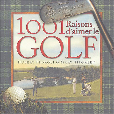 1.001 raisons d'aimer le golf