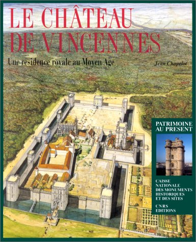 Le Château de Vincennes : une résidence royale au Moyen Age