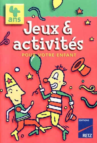 Jeux et activités pour votre enfant, 4 ans