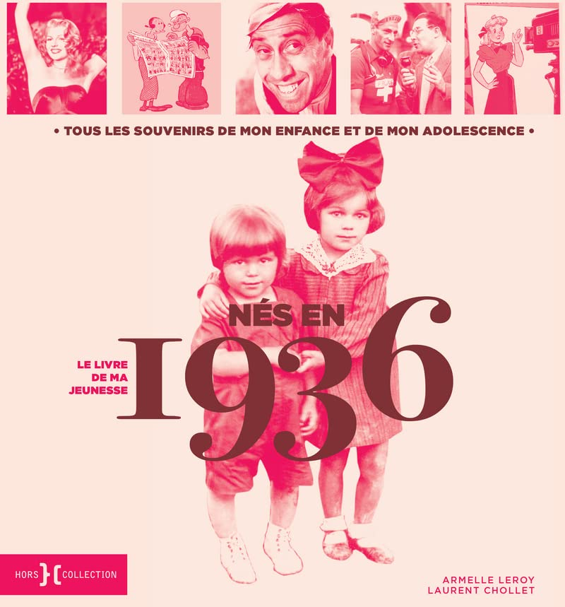 Nés en 1936 : le livre de ma jeunesse : tous les souvenirs de mon enfance et de mon adolescence