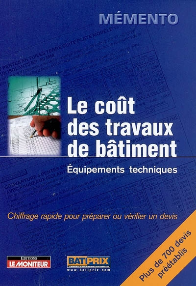 Le coût des travaux de bâtiment. Vol. 2. Equipements techniques : chiffrage rapide pour préparer ou 