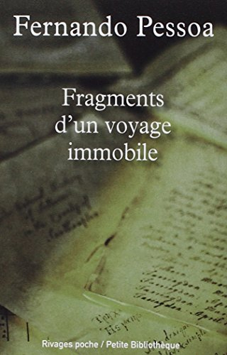 Fragments d'un voyage immobile. Un inconnu de lui-même, Fernando Pessoa