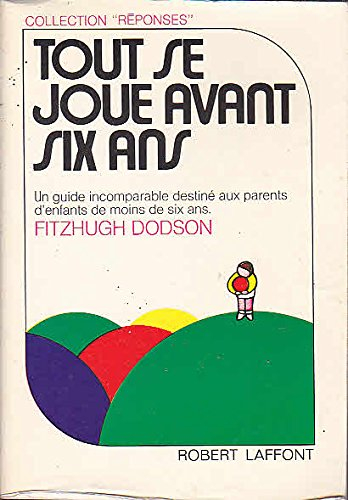 tout se joue avant six ans -an edit-