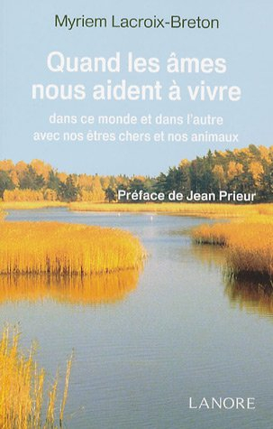 Quand les âmes nous aident à vivre dans ce monde et dans l'autre avec nos êtres chers et nos animaux