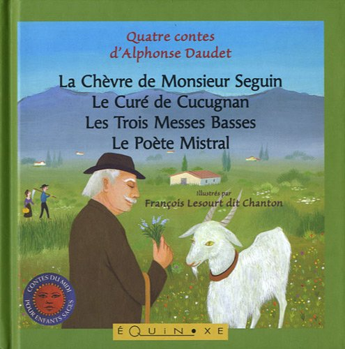 La chèvre de monsieur Seguin. Les trois messes basses. Le poète Mistral