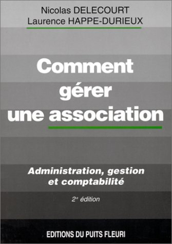 comment gérer une association. administration, gestion et comptabilité, 2ème édition