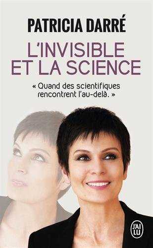 L'invisible et la science : quand les scientifiques rencontrent l'au-delà