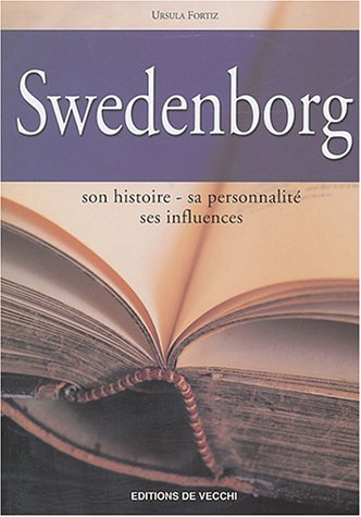 Swedenborg : son histoire, sa personnalité, ses influences